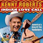 Indian Love Call , Kenny Roberts