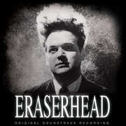 Eraserhead (Original Soundtrack Recording) , David Lynch