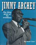 Little Giant of the Trombone , Jimmy Archey