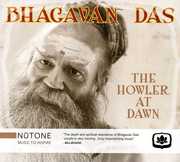 The Howler At Dawn , Bhagavan Das