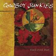 Black Eyed Man [Import] , Cowboy Junkies