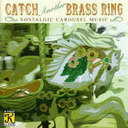 Band Organ Arrangements : Catch Another Brass Ring , Various Artists