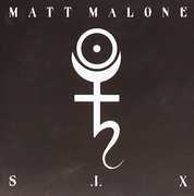 S.I.X. [Import] , Matt Malone