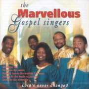 Lord's Never Gonna Change , Marvellous Gospel Singers