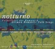 Notturno: German Romantic Folk Songs / Various , Notturno