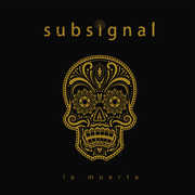La Muerta , Subsignal