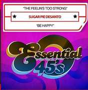 The Feelin's Too Strong / Be Happy (Digital 45) , Sugar Pie DeSanto