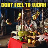 Don't Feel To Work