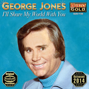 I'll Share My World with You , George Jones