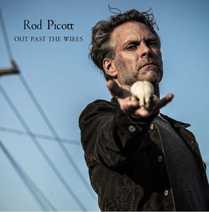 Out Past The Wires , Rod Picott