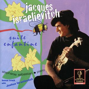 Suite Enfantine: Violin Compositions , Jacques Israelievitch
