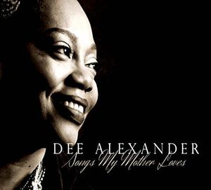 Songs My Mother Loves , Dee Alexander