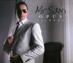 Opus Secundo , Mr Sam