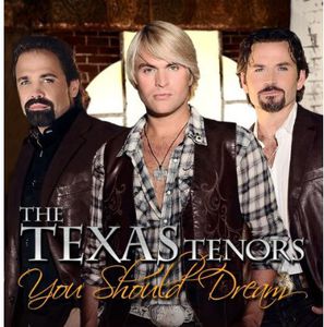 You Should Dream , The Texas Tenors