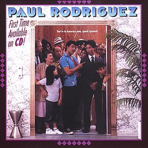 You're in America Now Speak Spanish , Paul Rodriguez