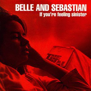 If You're Feeling Sinister [Import] , Belle and Sebastian