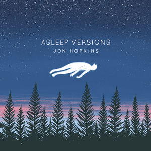 Asleep Versions , Jon Hopkins