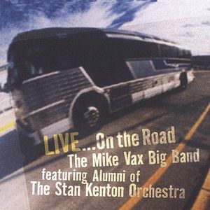 Stan Kenton Alumni Live on the Road , Mike Vax
