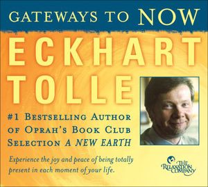 Gateways to Now , Eckhart Tolle