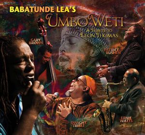 Umbo Weti: Tribute to Leon Thomas , Babatunde Lea