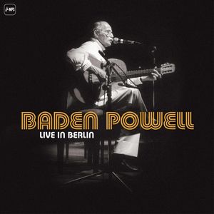 Baden Powell: Live in Berlin , Baden Powell