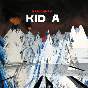 Kid A , Radiohead