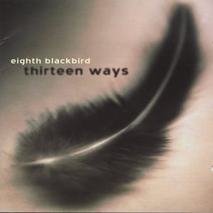 13 Ways , eighth blackbird