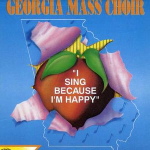 I Sing Because I'm Happy , The Georgia Mass Choir