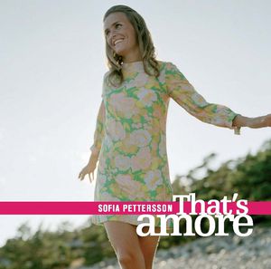 That's Amore , Sofia Pettersson