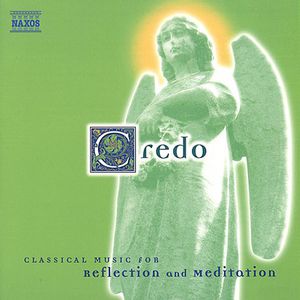 Credo: Classical Music Reflection & Meditation / Various