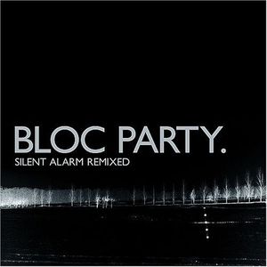 Silent Alarm Remixed [Explicit Content] , Bloc Party