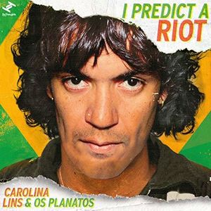 I Predict Riot , Carolina Lins
