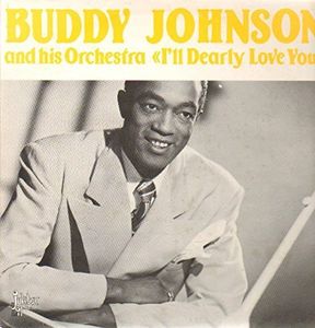 I'll Dearly Love You , Buddy Johnson