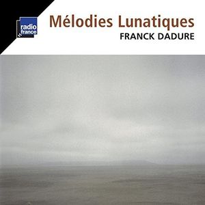 Melodies Lunatiques , Dadure