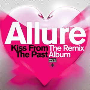 Kiss from the Past: The Remix Album , The Allure