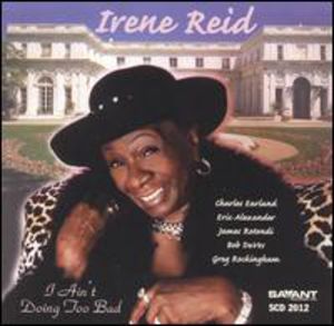 I Ain't Doing Too Bad , Irene Reid