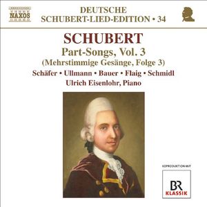 Lieder - Edition 34: Part Songs 3 , F. Schubert