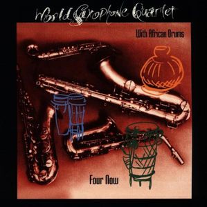 Four Now , World Saxophone Quartet
