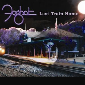 Last Train Home , Foghat