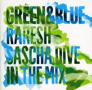 Green and Blue - Raresh and Sascha Dive In The Mix , Raresh