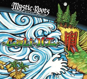 Cali-hi , Mystic Roots Band