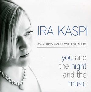 You and The Night and The Music , Ira Kaspi