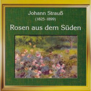 Rosen Aus Dem Suden , J. Strauss