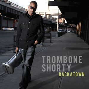 Backatown , Trombone Shorty