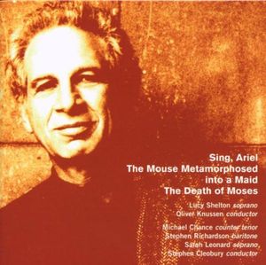 Alexander Goehr: Sing Ariel the Mouse Metamorphosed Into A Maid , Lucy Shelton
