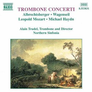 Trombone Concerti , Alain Trudel