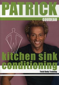 Patrick's Kitchen Sink Conditioning With Patrick , Patrick Goudeau