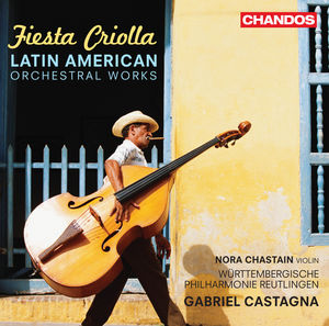 Fiesta Criolla: Latin American Orchestral Works , Gabriel Castagna