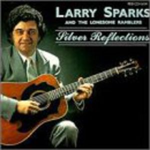Silver Reflections , Larry Sparks