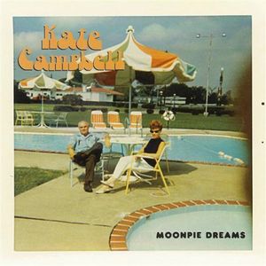 Moonpie Dreams , Kate Campbell